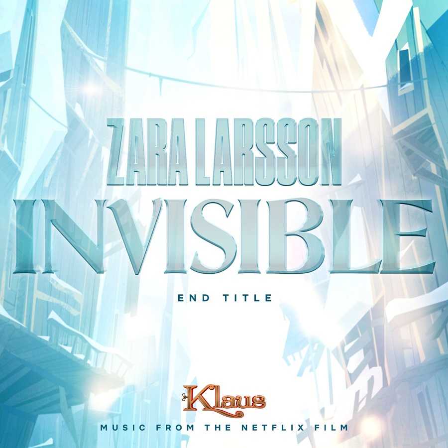 Zara Larsson - Invisible (End Title From Klaus)